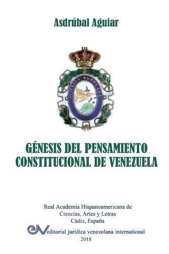 Beispielbild fr GENESIS DEL PENSAMIENTO CONSTITUCIONAL DE VENEZUELA zum Verkauf von KALAMO LIBROS, S.L.