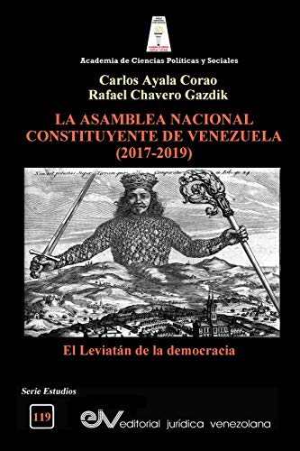 Imagen de archivo de La Asamblea Constituyente de Venezuela (2017-2019): El Leviatn de la democracia (Spanish Edition) a la venta por Lucky's Textbooks