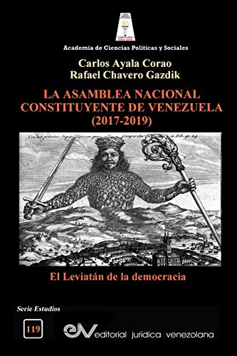 9789803654788: LA ASAMBLEA CONSTITUYENTE DE VENEZUELA (2017-2019): El Leviatn de la democracia
