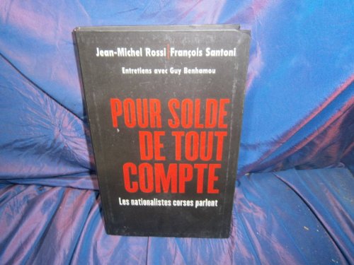 Stock image for Pour solde de tout compte : Les nationalistes corses parlent for sale by Ammareal