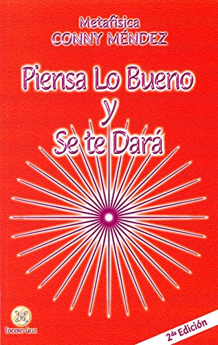 Stock image for Piensa lo bueno y se te dara (Spanish Edition) (Metafisica Conny Mendez) for sale by GF Books, Inc.