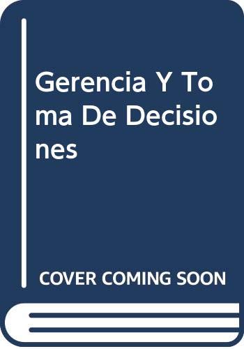 Beispielbild fr Gerencia Y Toma De Decisiones (Spanish Edition) zum Verkauf von Better World Books
