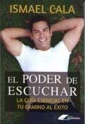 Stock image for EL PODER DE ESCUCHAR. LA GUIA ESENCIAL EN TU CAMINO AL EXITO for sale by SecondSale