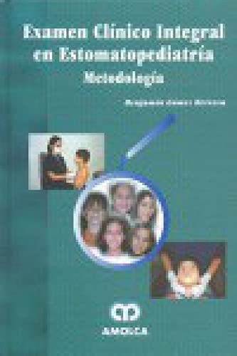 9789803920005: Examen Clinico Integral En Estomatopediatria Metodologia (Spanish Edition)