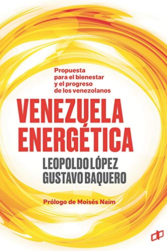 Imagen de archivo de VENEZUELA ENERGÉTICA: Propuesta para el bienestar y progreso de los venezolanos (La Hoja del Norte) (Spanish Edition) a la venta por GF Books, Inc.
