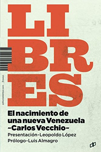 Imagen de archivo de Libres: El nacimiento de una nueva Venezuela a la venta por medimops