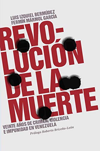 Imagen de archivo de Revolucin de la muerte: Veinte aos de crimen, violencia e impunidad en Venezuela (Spanish Edition) a la venta por GF Books, Inc.