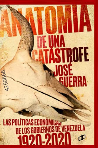 Imagen de archivo de Anatom?a de una cat?strofe: Las pol?ticas econ?micas de los Gobiernos de Venezuela 1920-2020 (Spanish Edition) a la venta por SecondSale