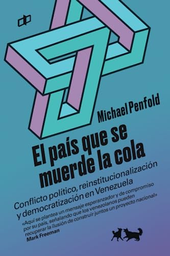 Imagen de archivo de El pa?s que se muerde la cola: Conflicto pol?tico, reinstitucionalizaci?n y democratizaci?n en Venezuela (Spanish Edition) a la venta por SecondSale