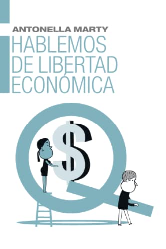 Stock image for Hablemos de Libertad Econmica: Cinco entrevistas en defensa del liberalismo (Spanish Edition) for sale by GF Books, Inc.