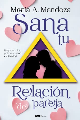 Imagen de archivo de Sana tu relacin de pareja: Rompe con tus patrones y ama en libertad (Spanish Edition) a la venta por GF Books, Inc.