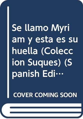 9789806054165: Se llamo Myriam y esta es su huella (Coleccion Suques) (Spanish Edition)