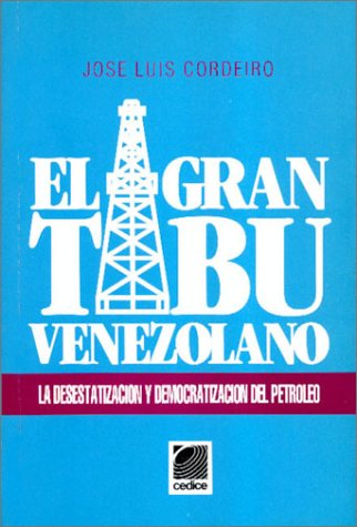 Stock image for El Gran Tabú Venezolano La Desestatización Y Democratización Del Petroleo for sale by Guido Soroka Bookseller