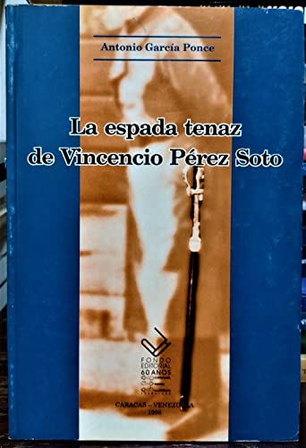 9789806151710: La espada tenaz de Vincencio Pérez Soto