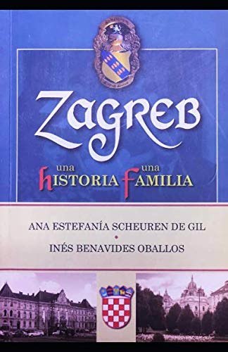 Imagen de archivo de Zagreb una Historia una Familia: Scheuren (Spanish Edition) a la venta por GF Books, Inc.