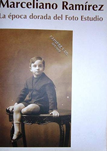 Stock image for Marceliano Ramrez (Caracas, 1881-1938) La poca Dorada Del Foto Estudio for sale by Guido Soroka Bookseller
