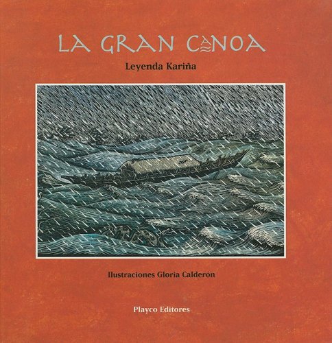 9789806437029: LA Gran Canoa/the Great Canoe: Leyenda Karina/a Karina Legend