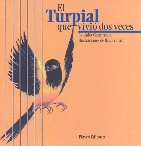 El Turpial que Vivio Dos Veces (The Troupial Bird that Lived Twice) (Playco's Best Collection) (9789806437128) by Salvador Garmendia