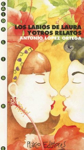 9789806437562: Los Labios de Laura y Otros Relatos (Coleccion Caida Libre (Playco Editores))