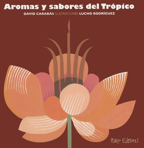 Beispielbild fr Aromas y Sabores del Tropico (Coleccion Tradiciones (Playco Editores)) zum Verkauf von medimops
