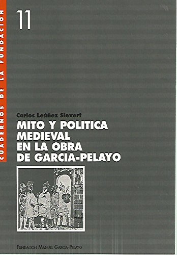 9789806531086: MITO Y POLITICA MEDIEVAL EN LA OBRA DE GARCIA-PELAYO