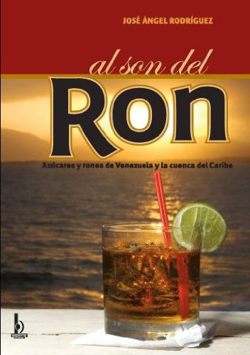 9789806993372: Al Son Del Ron. Azcares Y Rones De Venezuela Y La Cuenca Del Caribe.