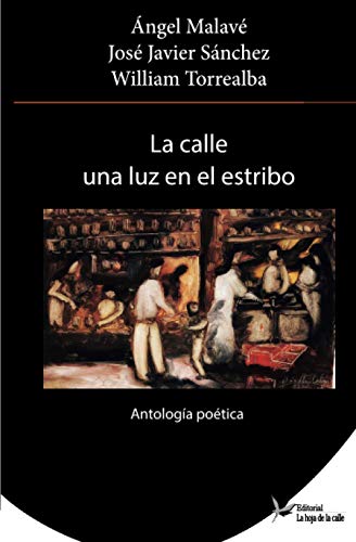 Imagen de archivo de La calle una luz en el estribo: Antologa poetica (Spanish Edition) a la venta por Lucky's Textbooks