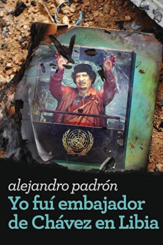 Imagen de archivo de Yo fui embajador de Chvez en Libia (Spanish Edition) a la venta por Book Deals