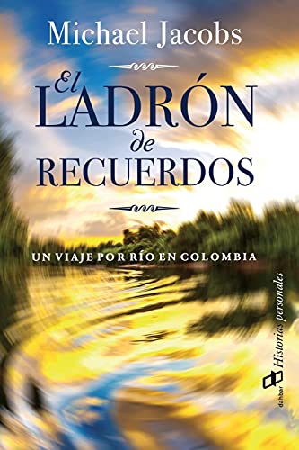 Imagen de archivo de El ladrÃ Â³n de recuerdos: Un viaje por rÃ Â­o en Colombia (Spanish Edition) [Soft Cover ] a la venta por booksXpress