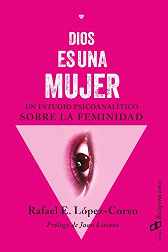 Imagen de archivo de Dios es una mujer: Un estudio psicoanaltico sobre la femineidad (Spanish Edition) a la venta por Lucky's Textbooks