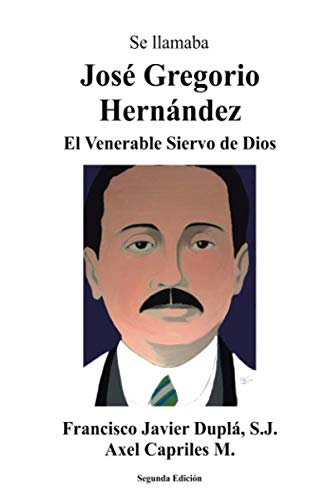 Stock image for Se Llamaba Jose Gregorio Hernandez: Segunda Edicion (Spanish Edition) for sale by GF Books, Inc.