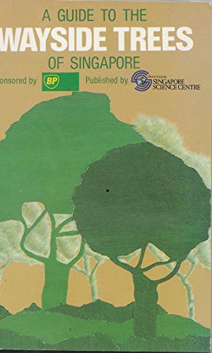 Beispielbild fr A Guide to the Wayside Trees of Singapore zum Verkauf von WorldofBooks