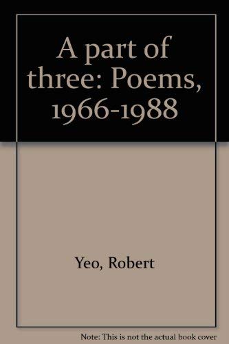 Imagen de archivo de A Part of Three: Poems, 1966-1988 a la venta por PsychoBabel & Skoob Books