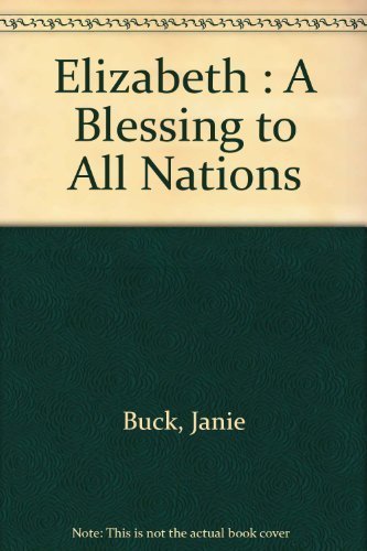 Beispielbild fr Elizabeth : A Blessing to All Nations zum Verkauf von SecondSale