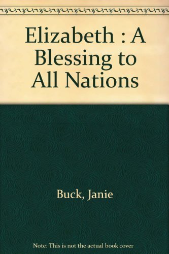 Stock image for Elizabeth : A Blessing to All Nations for sale by SecondSale