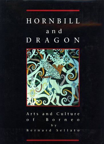 Beispielbild fr Hornbill and Dragon: Arts and Culture of Borneo zum Verkauf von Chichester Gallery