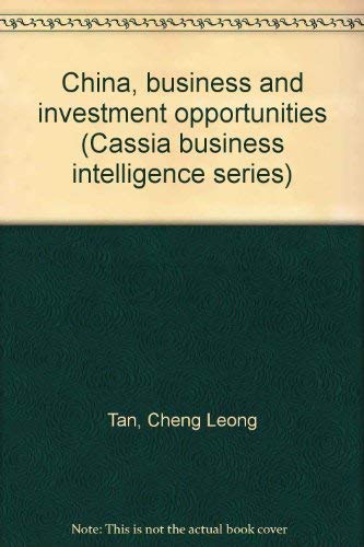 Stock image for China, business and investment opportunities (Cassia business intelligence series) for sale by medimops