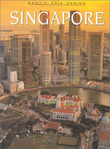 Imagen de archivo de Singapore (Exotic Asia Series) a la venta por Reuseabook