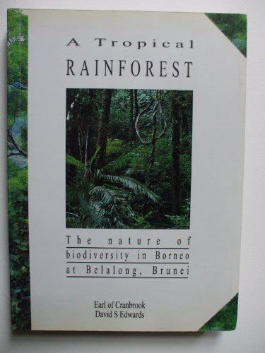 Beispielbild fr A Tropical Rainforest. The Nature of Biodiversity in Borneo at Belalong, Brunei. zum Verkauf von Antiquariat J. Hnteler