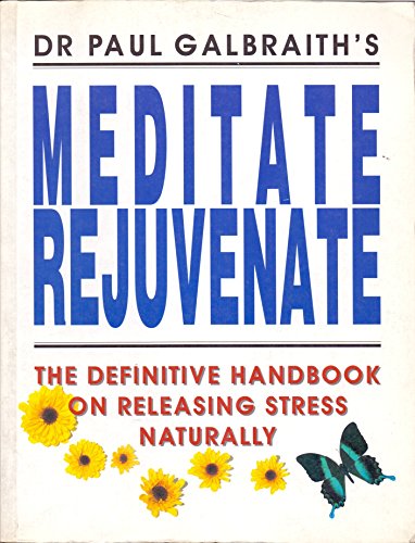Stock image for Meditate Rejuvinate: The Definitive Handbook on Releasing Stress Naturally for sale by WorldofBooks