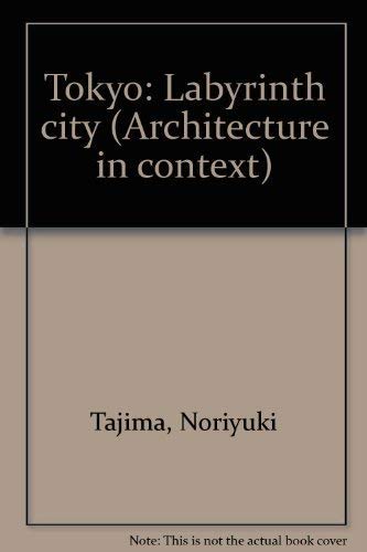 Imagen de archivo de Tokyo: Labyrinth City (Architecture in Context) a la venta por Wonder Book