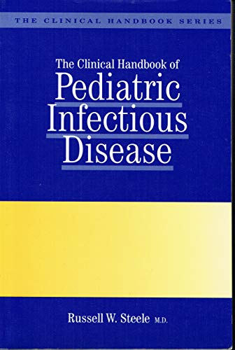 Beispielbild fr The Clinical Handbook of Pediatric Infectious Disease zum Verkauf von Majestic Books
