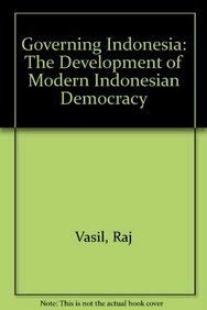 Stock image for Governing Indonesia: The Development of Modern Indonesian Democracy for sale by Recycle Bookstore