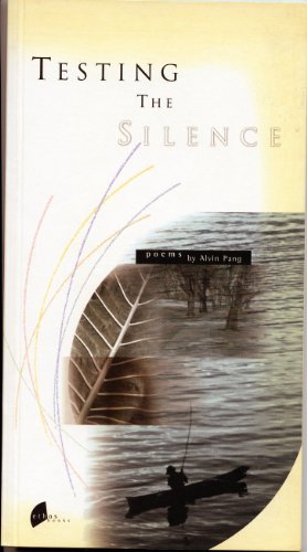 Testing the silence: Poems (9789810095383) by Pang, Alvin