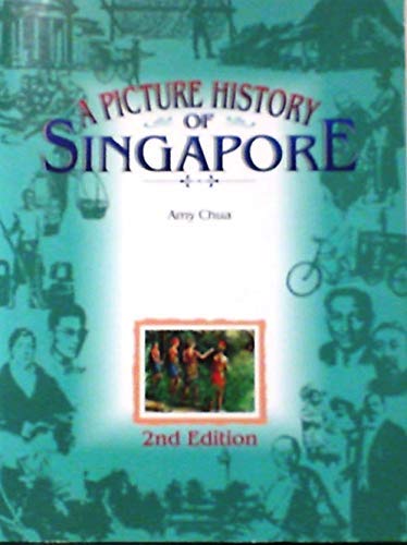9789810106102: A Picture History of Singapore