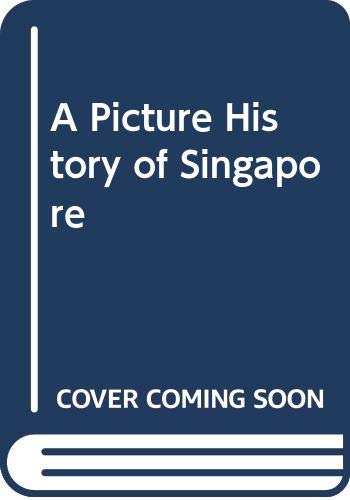 Stock image for A Picture History of Singapore for sale by Wonder Book