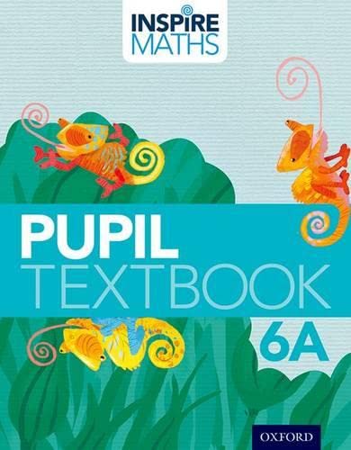 Beispielbild fr Inspire Maths: 6: Pupil Book 6A zum Verkauf von Greener Books