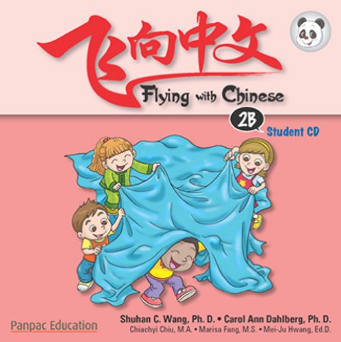 Flying With Chinese Grade 2: Student Audio CD for Book B (9789810199722) by Shuhan C. Wang; Ph.D. Et Al.