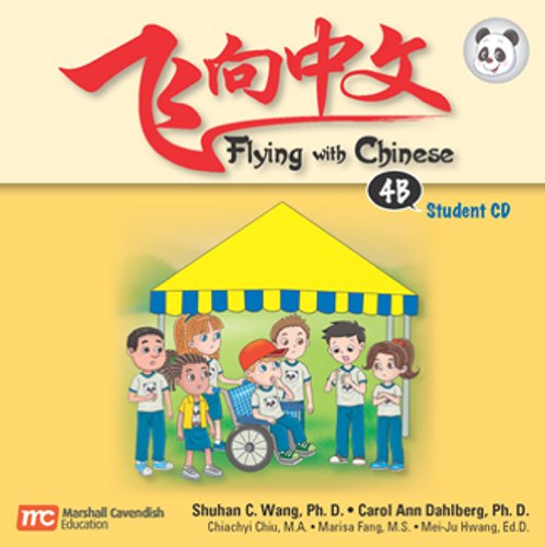 Flying With Chinese Grade 4B: Student Audio CD (9789810199845) by Shuhan C. Wang; Carol Ann Dahlberg; Chiachyi Chiu; Marisa Fang; Mei-Ju Hwang