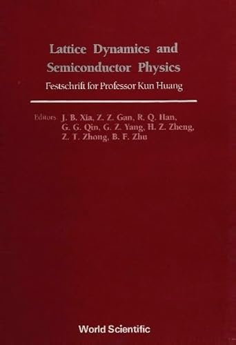 9789810200596: Lattice Dynamics and Semiconductor Physics: Festschrift for Professor Kun Huang